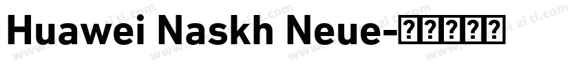 Huawei Naskh Neue字体转换